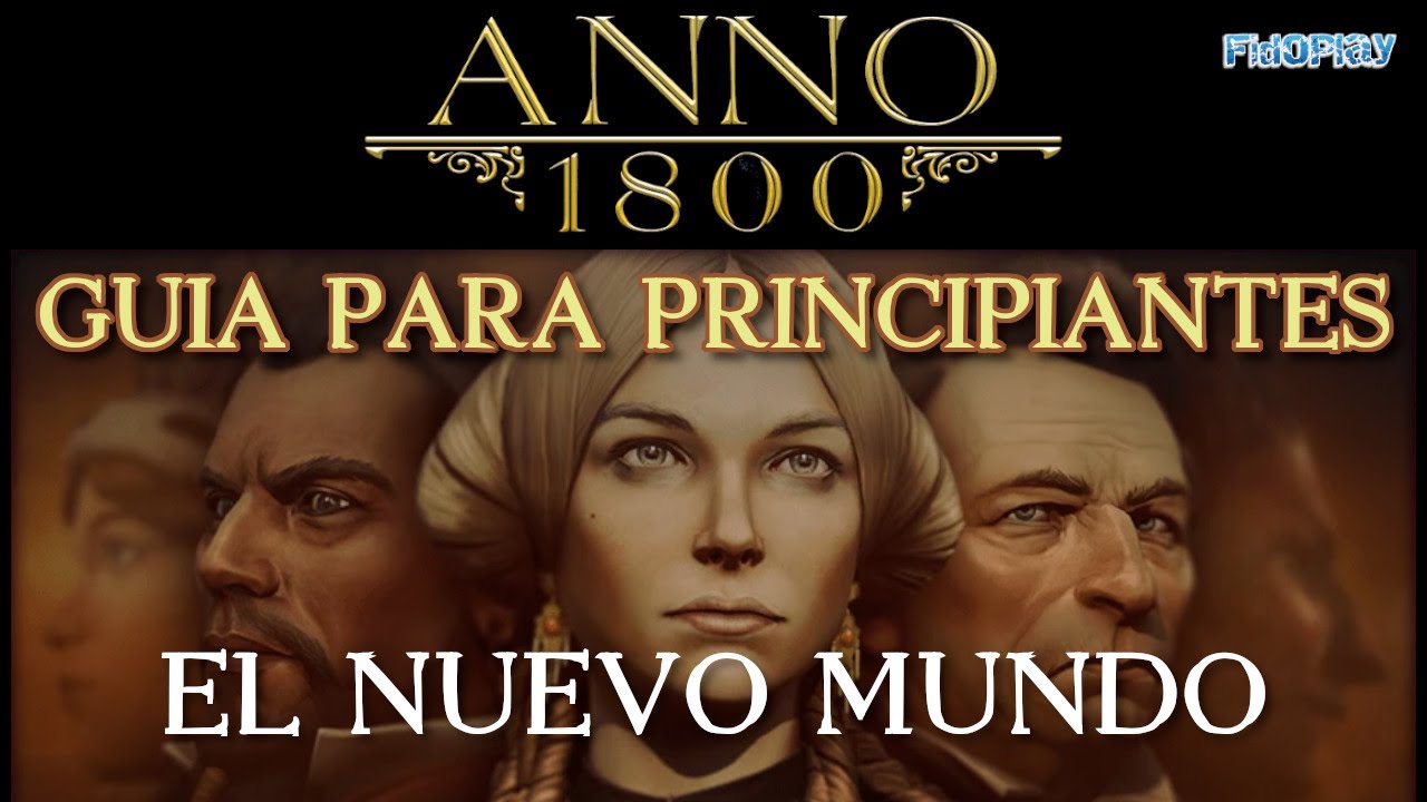 ⚫️ ANNO 1800 Tutorial para Principiante - Empezar en el Nuevo Mundo (Guia en Español) [FidoPlay]