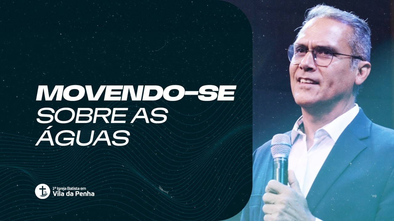 Movendo-se sobre as águas • Pr. Anderson Maciel