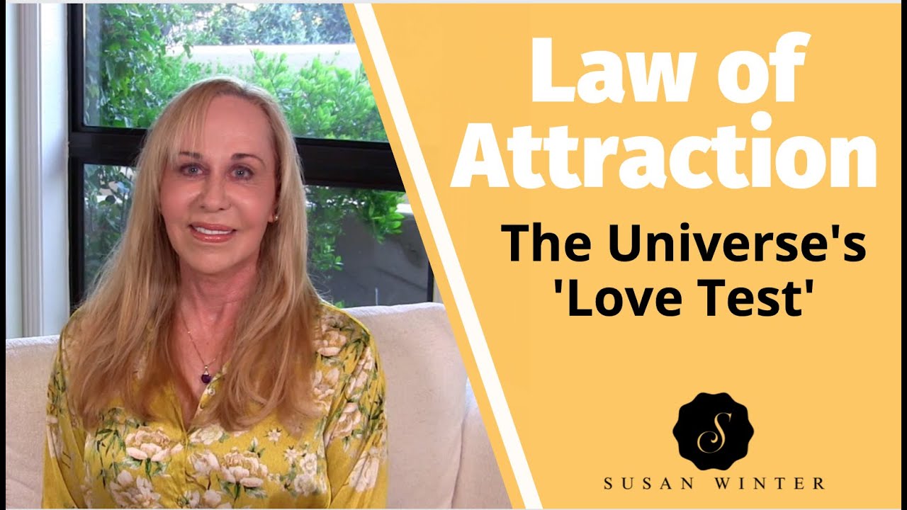 LOA: The Universe’s ‘Love Test’ @SusanWinter