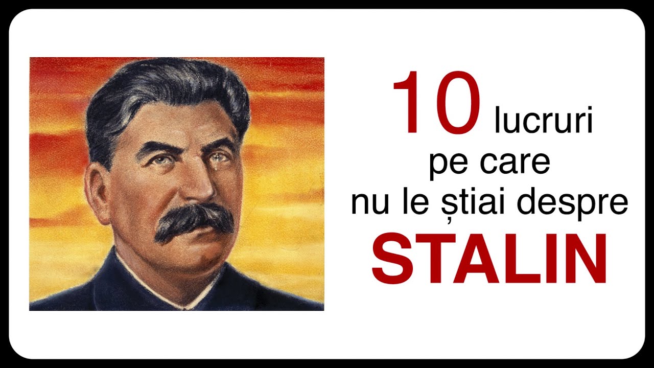 10 lucruri pe care nu le știai despre STALIN