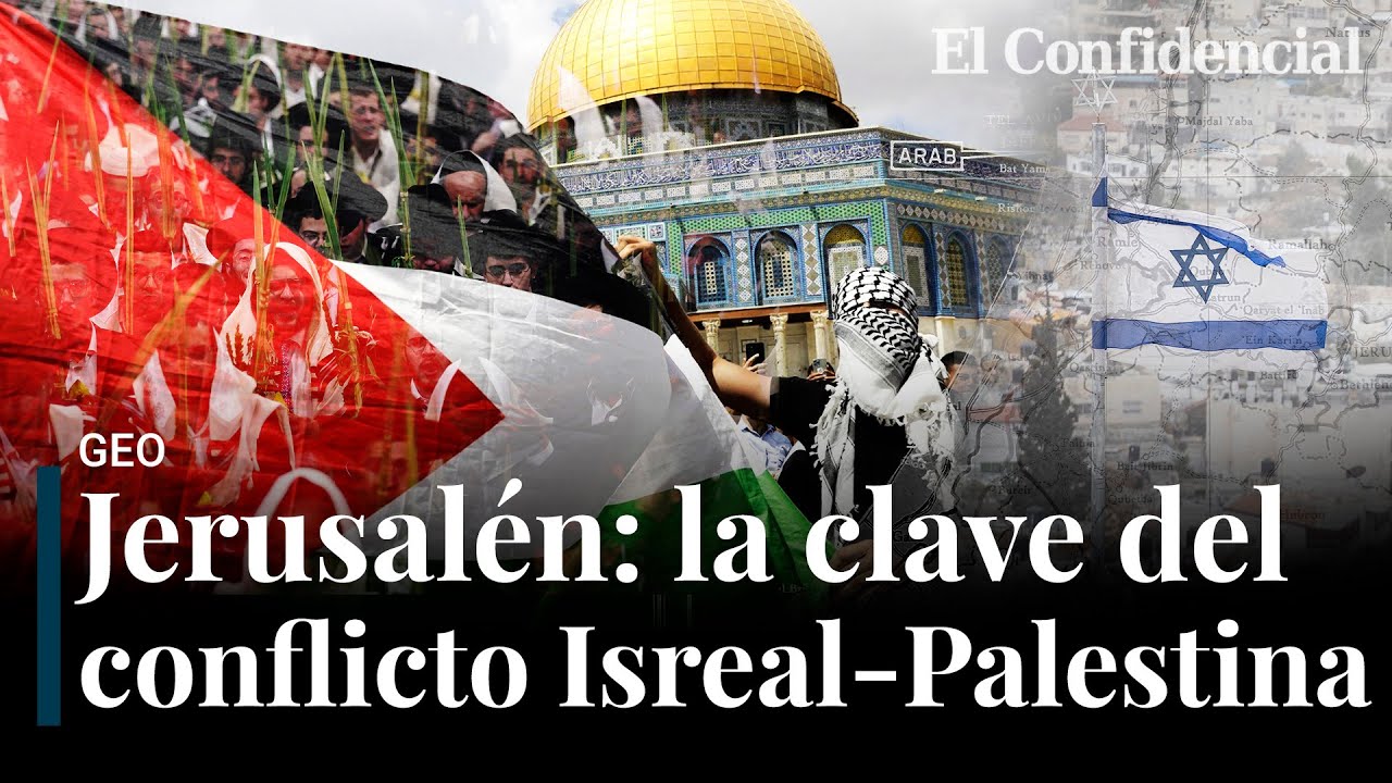Jerusalén: la ciudad santa que judios y árabes lucha para convertir en su capital