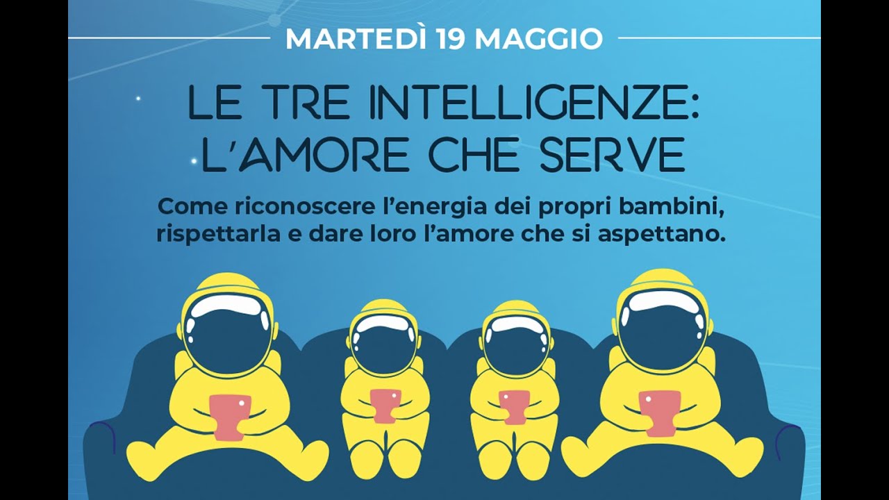“Le tre intelligenze: l’amore che serve” - Webinar del 19.05.2020