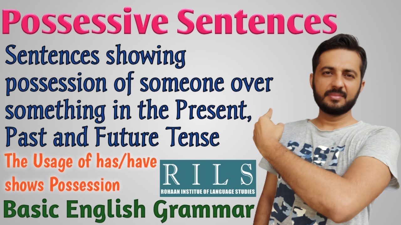 What is Possessive Sentence? | The concept of using Has\have in all Tenses | RILS The Lingua Expert