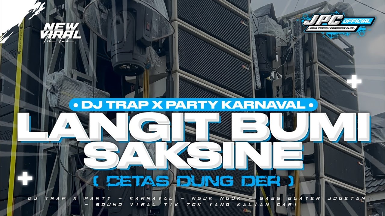DJ LANGIT BUMI SAKSINE 2K25 | DJ TRAP X PARTY KARNAVAL STYLE SOUND VIRAL TIK TOK YANG KALIAN CARI!!