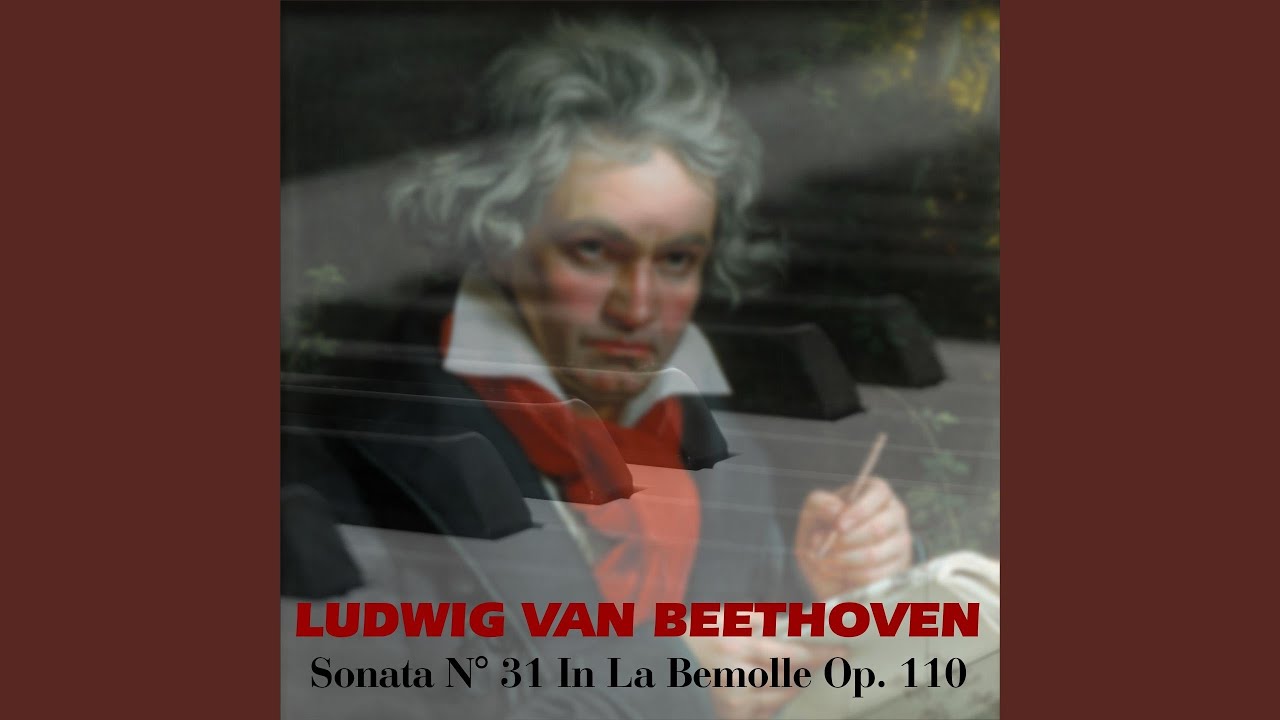 Sonata n.31 in A-Flat Major, Op. 110: III. adagio ma non troppo - arioso dolente