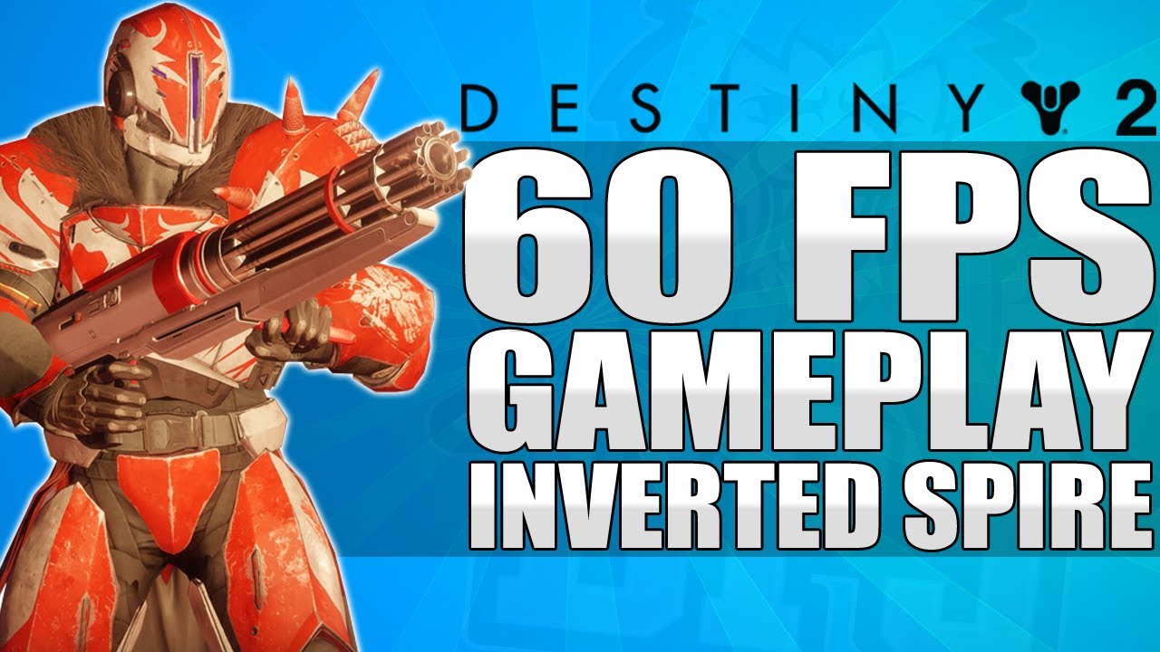 Destiny 2: 60 FPS Gameplay - New Titan Striker Inverted Spire 60 Frames Per Second Upscaled Gameplay
