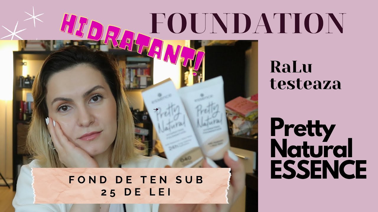 RaLu testeaza Essence. Pretty Natural. Fond de ten hidratant sub 25 lei || One Girl from Bucharest