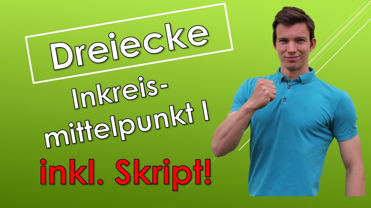 Inkreismittelpunkt I und Inkreis - Dreieckskonstruktion (mit SKRIPT!