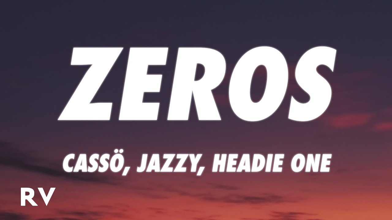 cass&ouml;, Jazzy, Headie One - Zeros (Lyrics)