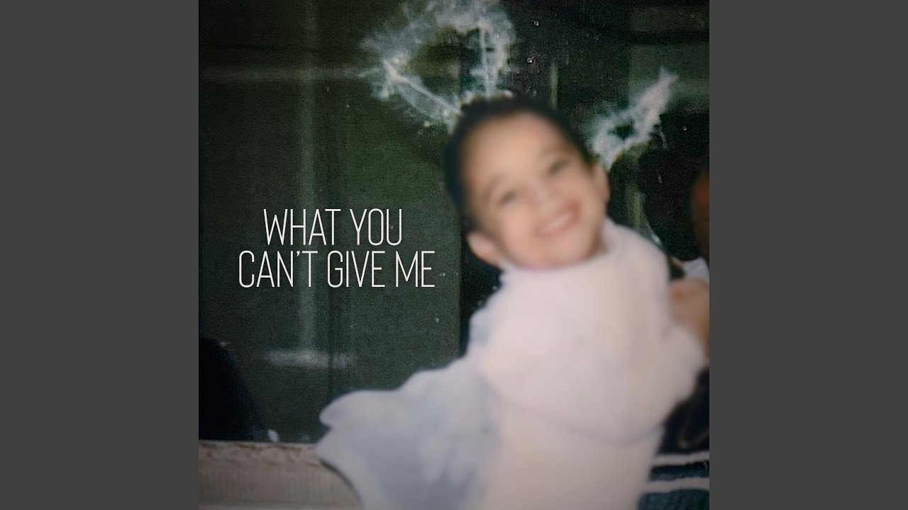 What You Can't Give Me