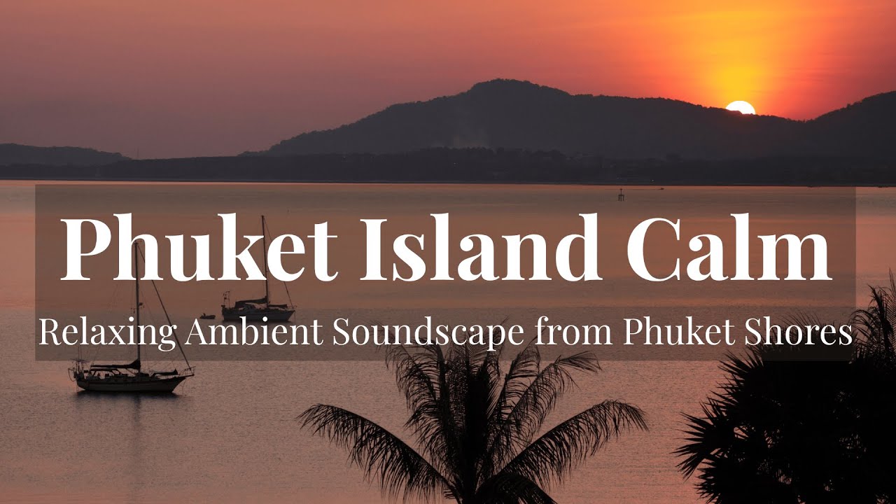 Phuket Island Calm ☀️ Chill Music with Ocean Waves for Relaxation & Focus