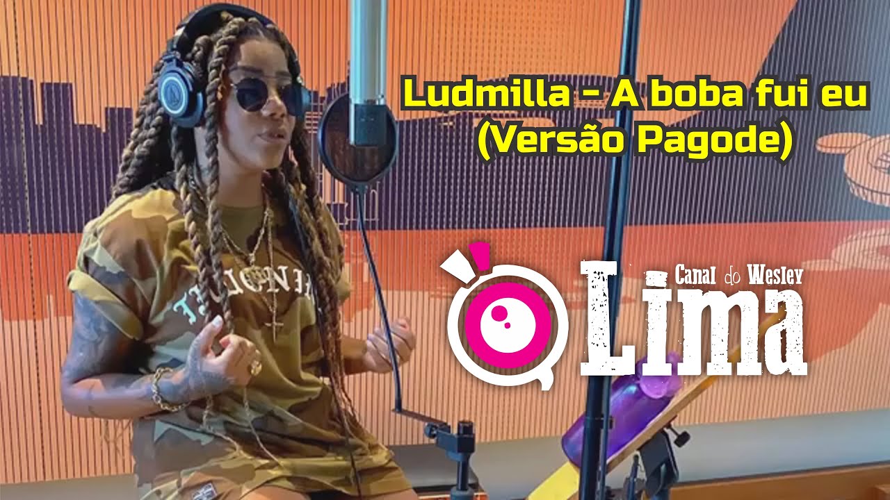 Ludmilla - A boba fui eu (Versão Pagode)