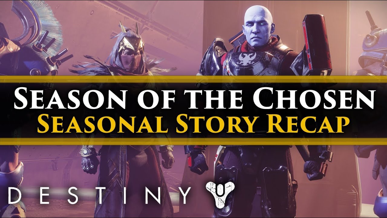 Destiny 2 Lore - Recapping all the story and lore in the Season of the Chosen in about 27 minutes!