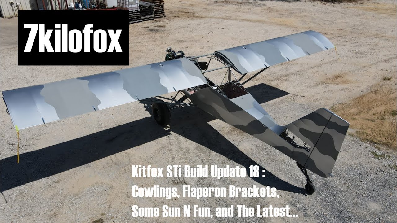 Kitfox STi Build Update 18 : Cowlings, Flaperon Brackets, Some Sun N Fun, and The Latest…