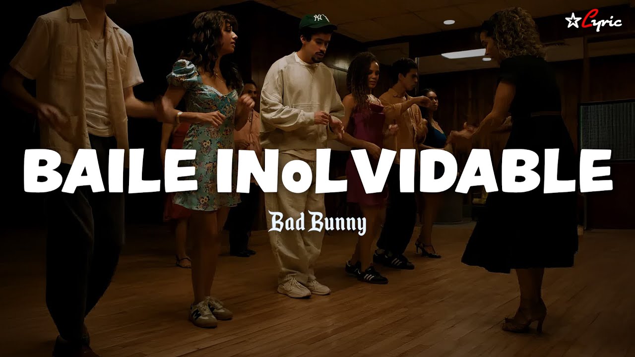 Bad Bunny - BAILE INoLVIDABLE (Letra)