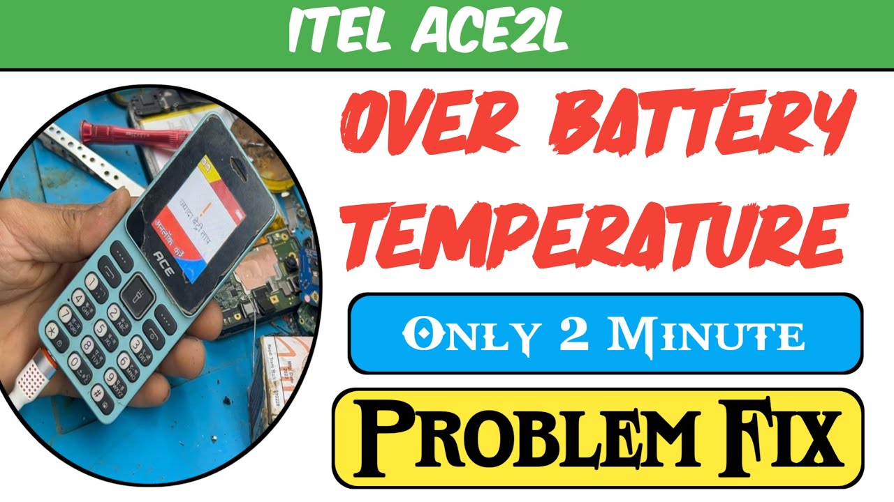 Itel ACE2L Over Battery Temperature Problem fix || All Itel mobile Over Battery Temperature solution