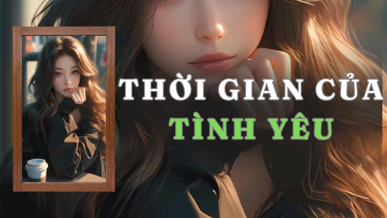 [ TRUYỆN AUDIO ] THỜI GIAN CỦA TÌNH YÊU - FULL | GIANG TUỆ MẪN AUDIO CHỮA LÀNH | REVIEW | FULL