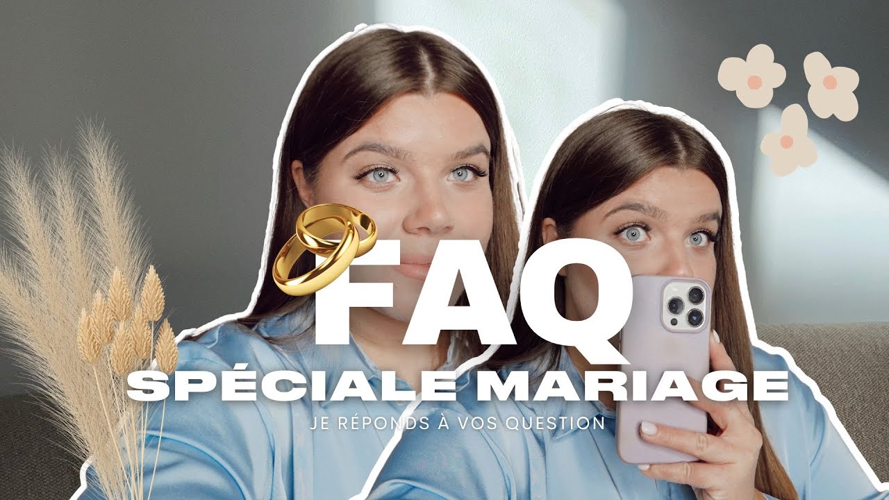 FAQ MARIAGE (je répond à vos questions)