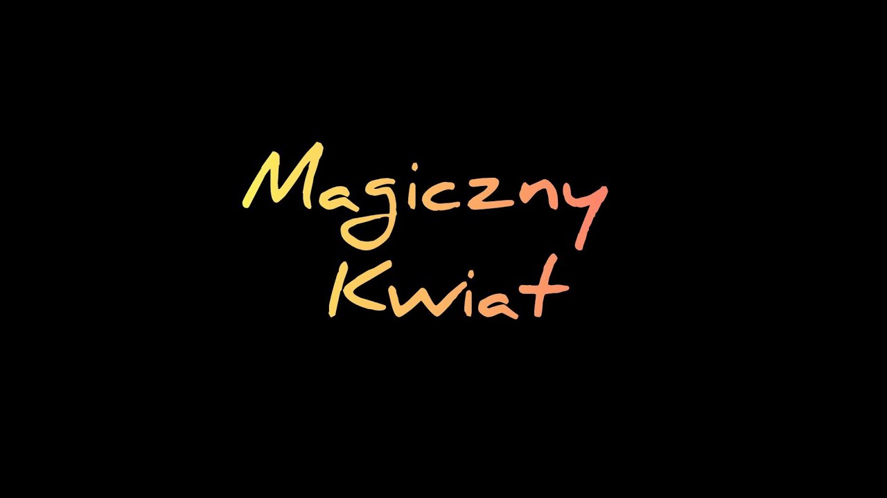Magiczny Kwiat (Teledysk)