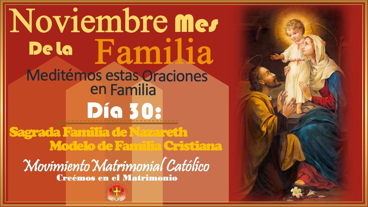 ORANDO EN FAMILIA DIA  30 SAGRADA - FAMILIA DE NAZARET MODELO DE FAMILIA CRISTIANA