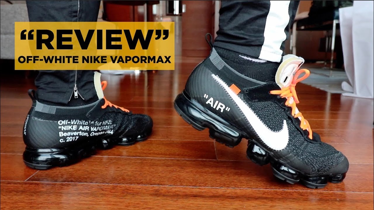 THE 10: OFF-WHITE x NIKE VAPORMAX (OG) REVIEW
