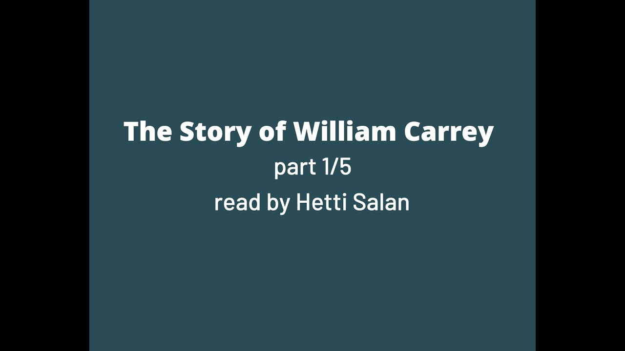The Incredible Life Story of William Carey Part 1/5
