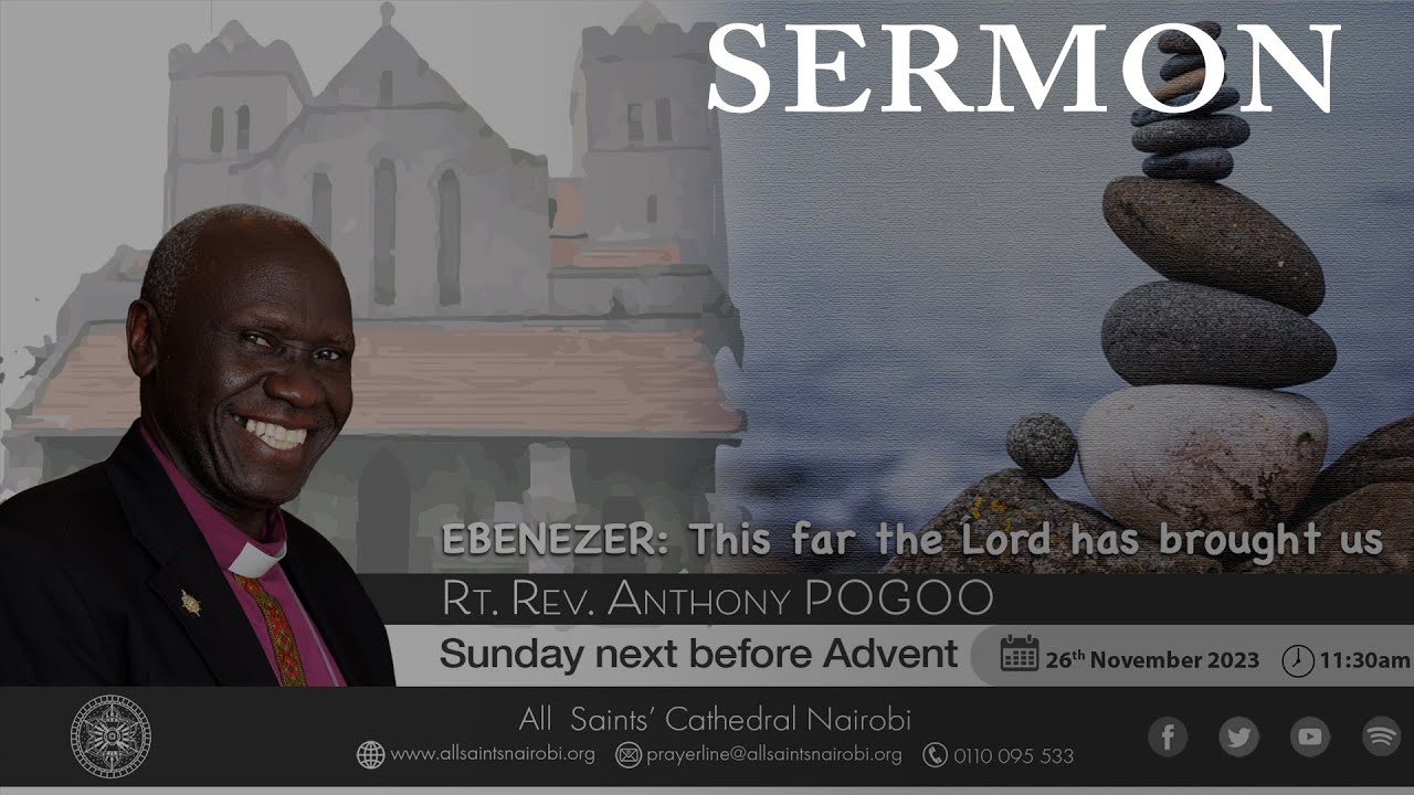 SERMON | Ebenezer: This Far The Lord Has Brought Us | Rt. Rev. Anthony POGOO