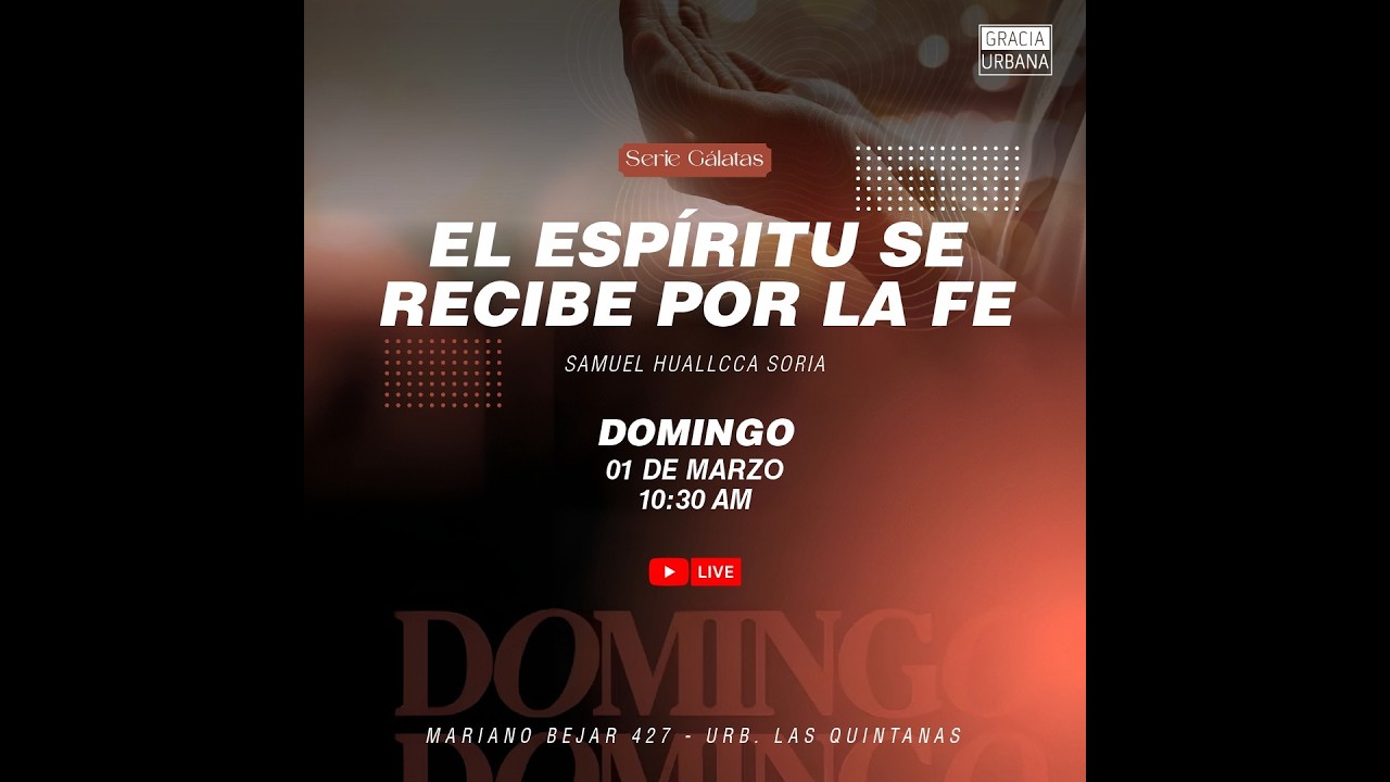 El Espíritu se recibe por la fe - Diác. Samuel Huallca