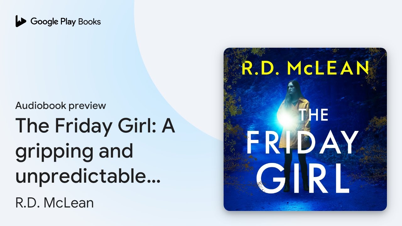 The Friday Girl: A gripping and unpredictable&hellip; by R.D. McLean &middot; Audiobook preview