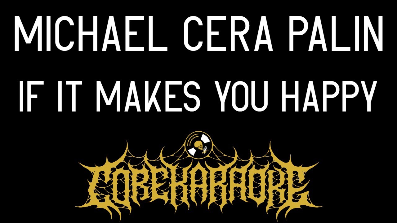 Michael Cera Palin - If It Makes You Happy [Karaoke Instrumental]