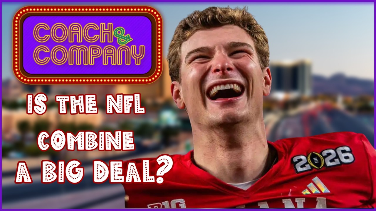 One Word To Describe The Importance And Impact Of The NFL Combine | Coach and Company | February 26