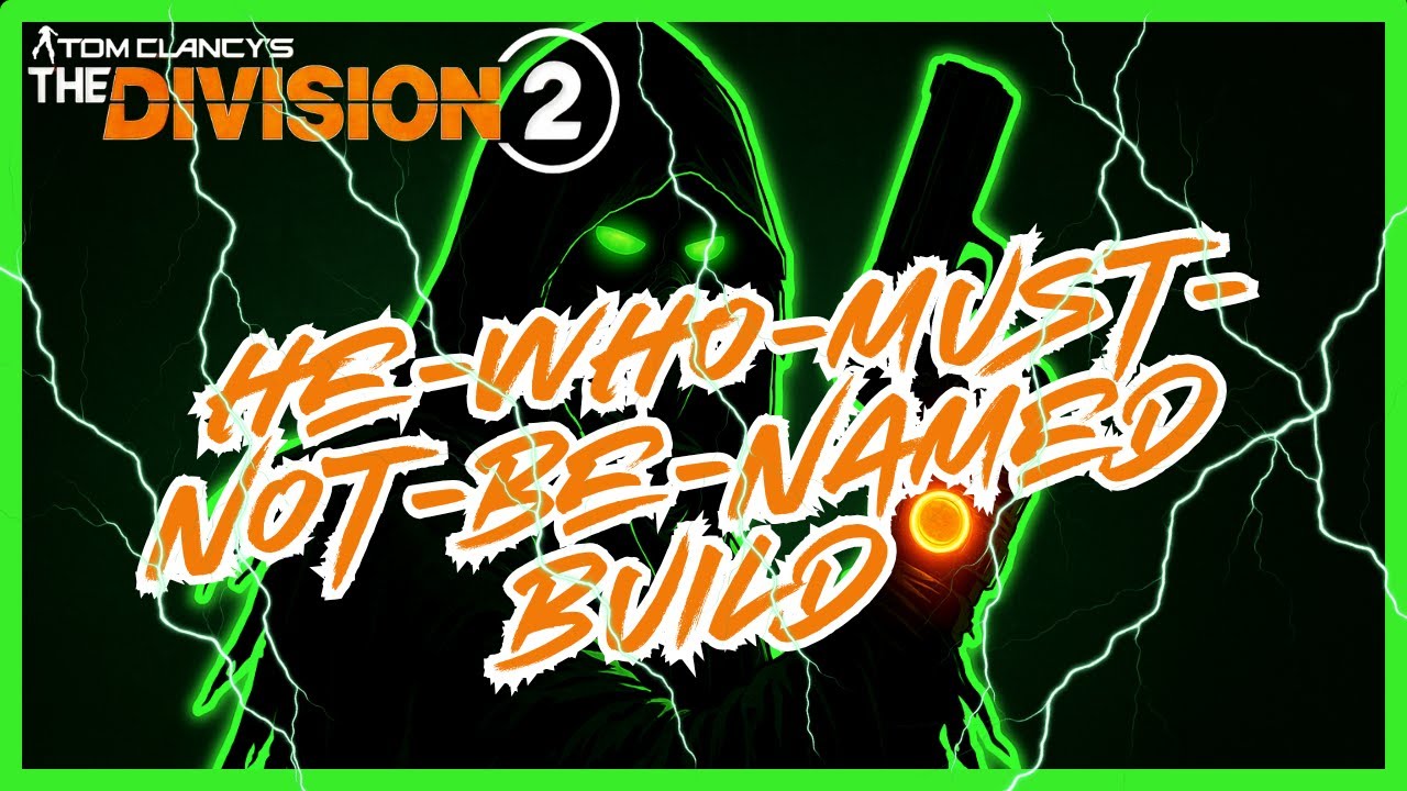 Division 2 (Must Watch!) This MONSTER Setup! He Who Must Not Be Named Build