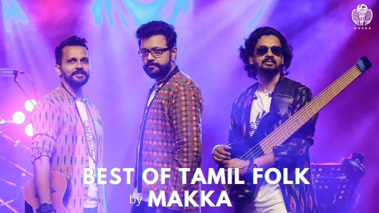 TAMIL FOLK MEDLEY | MAKKA | Odakkara X Senthamizh X Kadha Kelu X Sandhu Pottu X Ooru Vittu