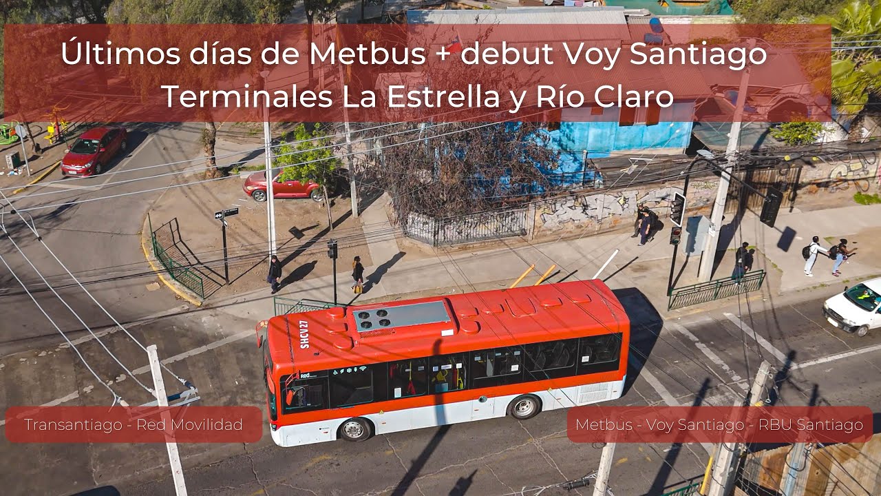 Despedida Metbus y Debut Voy Santiago en La Estrella y Río Claro + Viajes en buses y apoyos de RBU