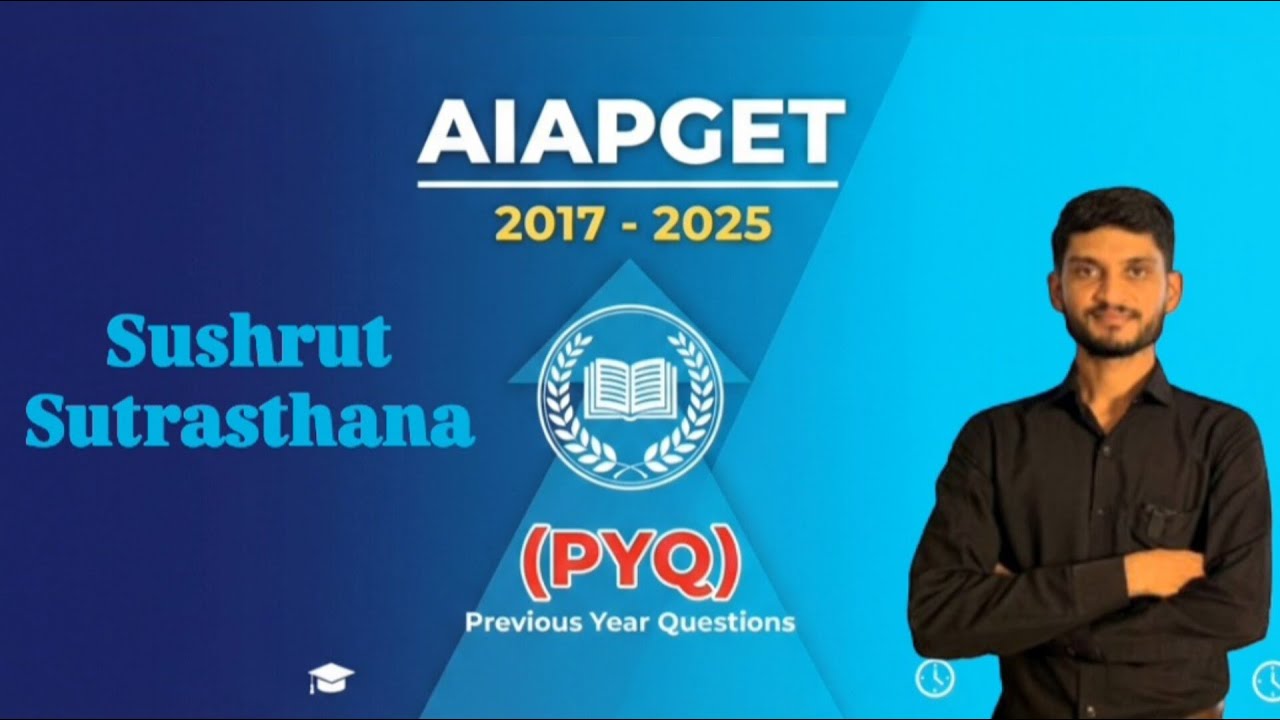 AIAPGET 2017 - 2025 PYQ Sushrut Sutrasthan