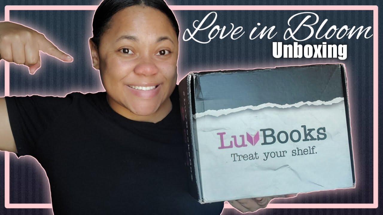 Love in Bloom LuvBooks Box Unboxing | Simply Ne'qua