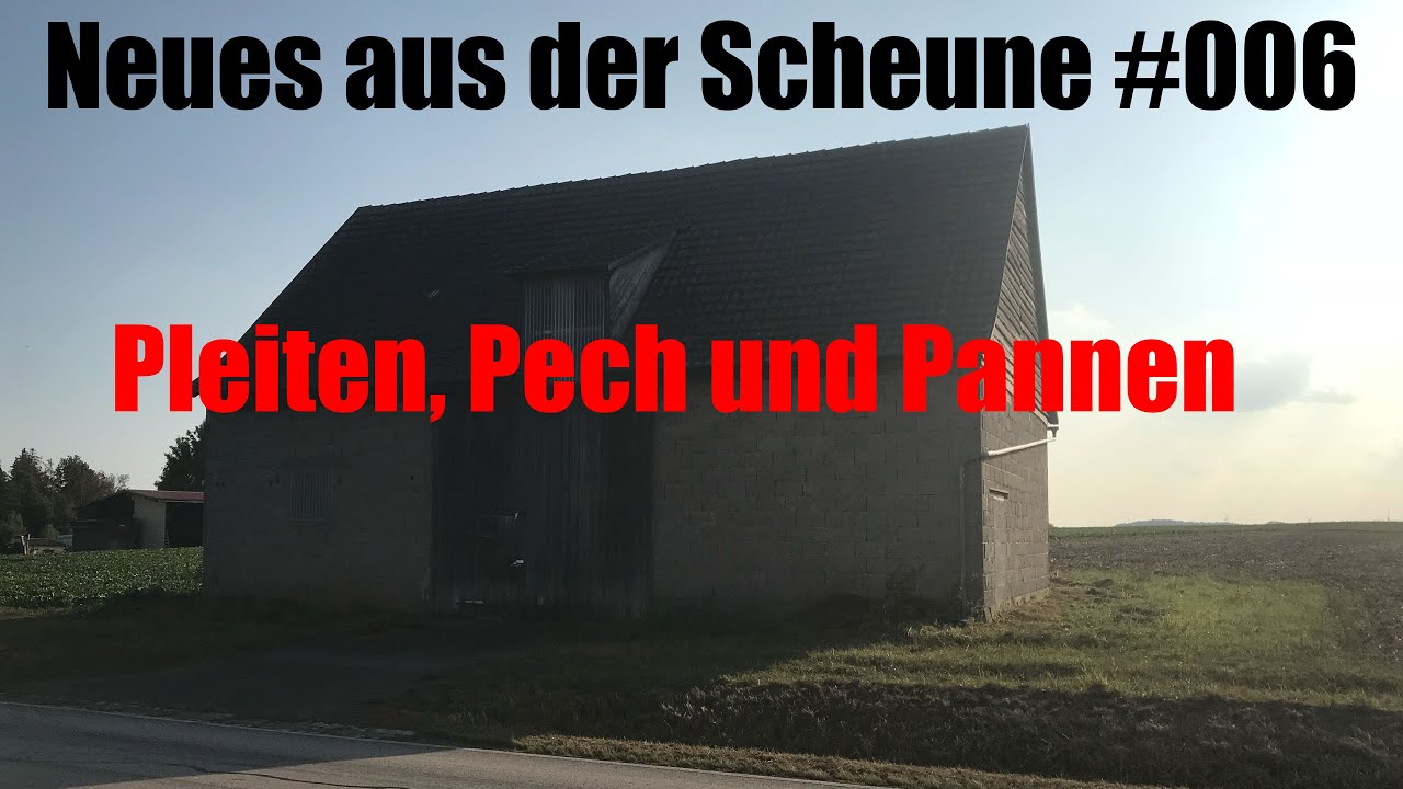 Pleiten, Pech und Pannen in der Scheune ... VLOG #006