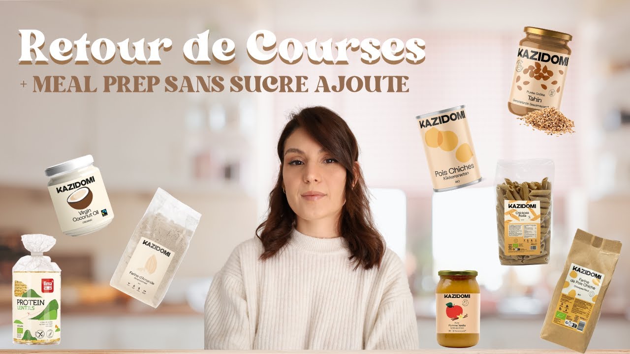 RETOUR DE COURSES | MEAL PREP SANS SUCRE AJOUTE
