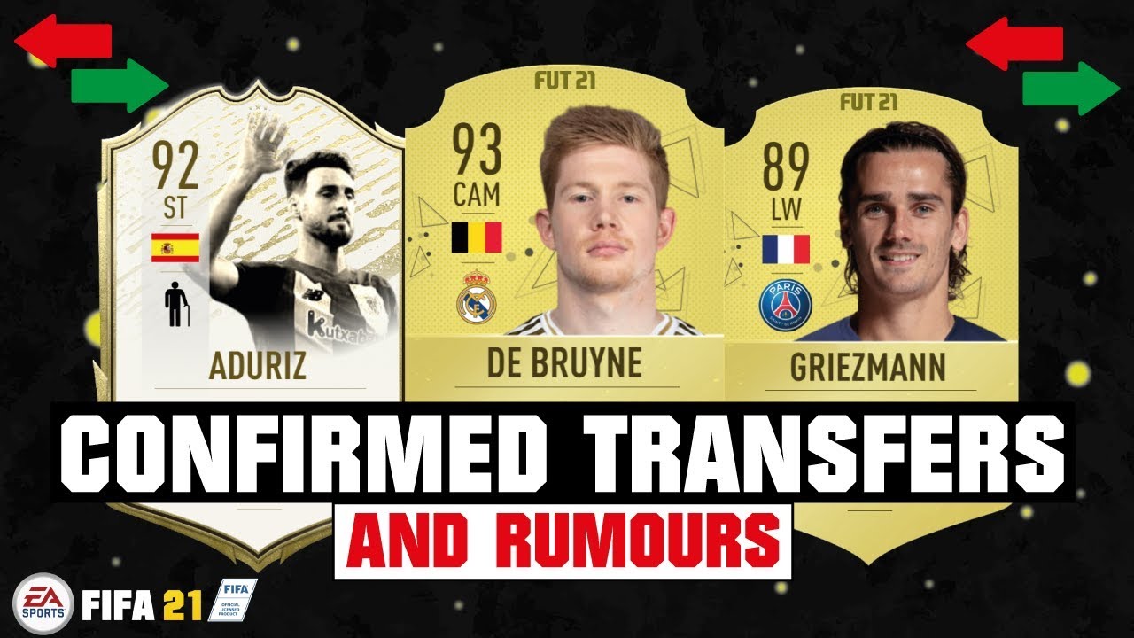 FIFA 21 | NEW CONFIRMED TRANSFERS & RUMOURS! 😱🔥| FT. DE BRUYNE, ADURIZ, GRIEZMANN... etc
