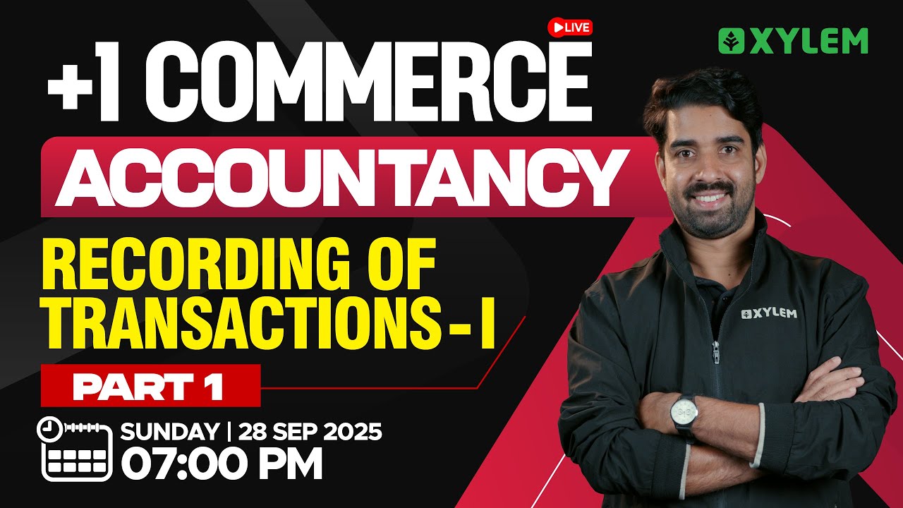 Plus One Commerce - Accountancy | Recording Of Transactions - I | Part 1 | Xylem Plus One Commerce