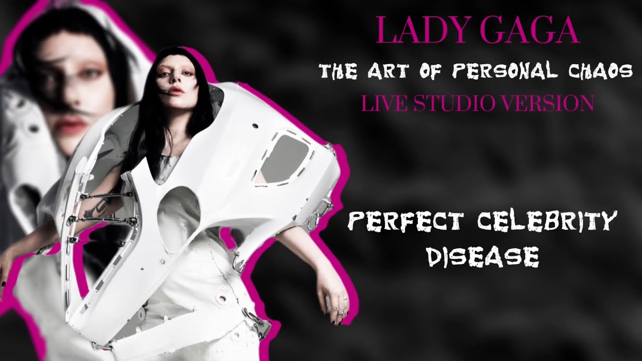 Lady Gaga - Perfect Celebrity x Disease (Live Studio Version) [Mayhem Ball]
