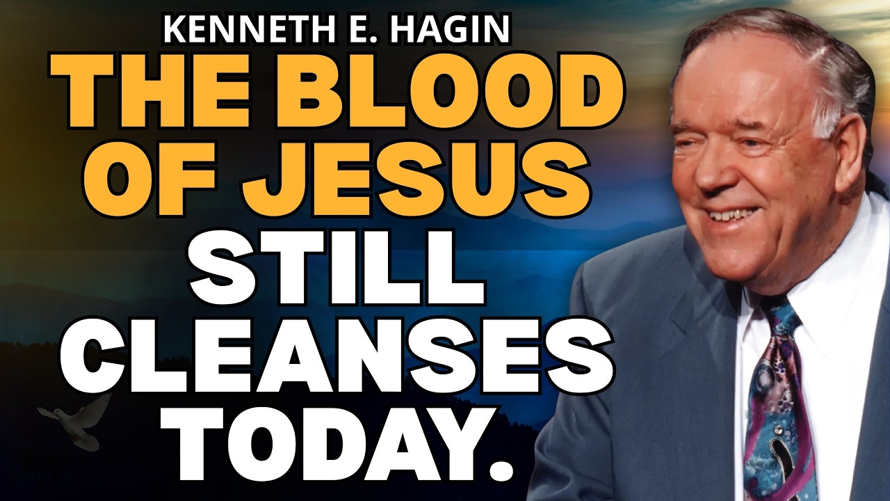 KENNETH E. HAGIN: The Blood Of Jesus Still Speaks Today — The Secret To Walking In Divine Protection