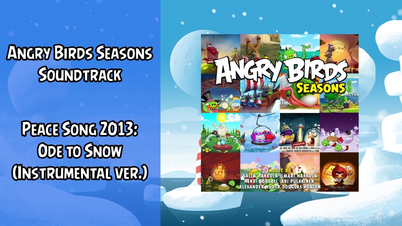 Peace Song 2013: Ode to Snow (Instrumental ver.) | Angry Birds Seasons | XMAS21 | ABSFT