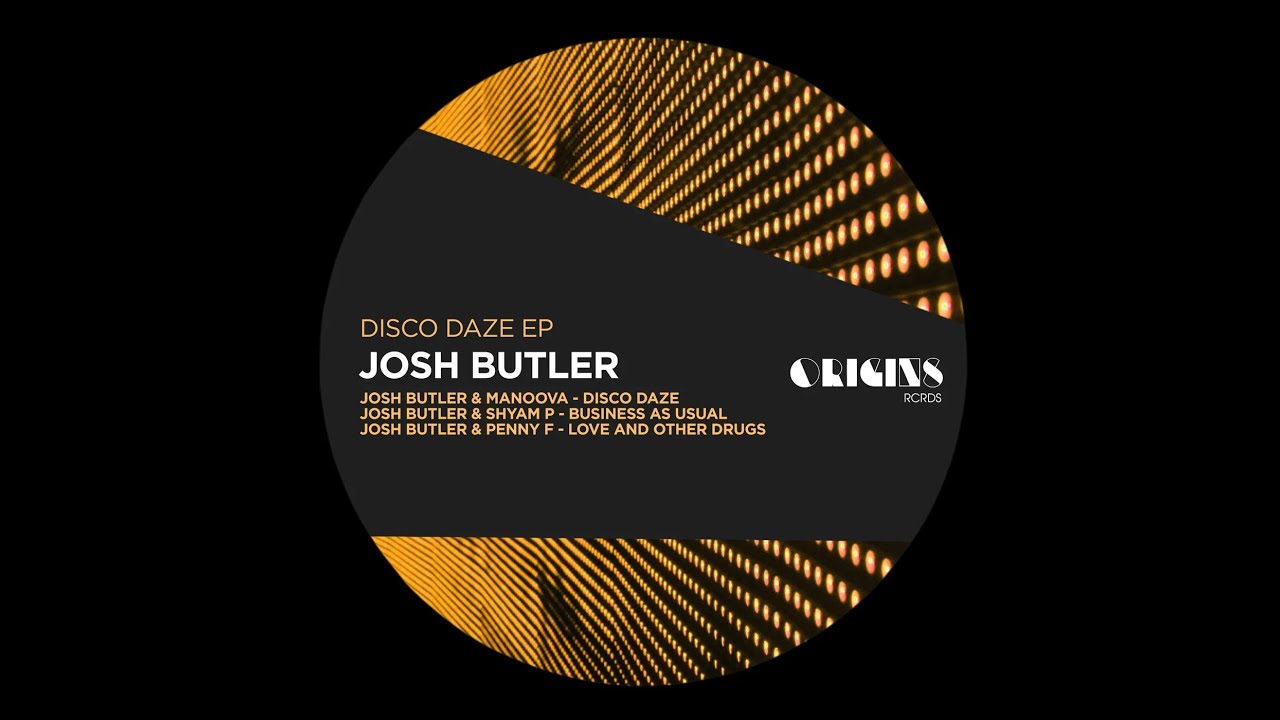Josh Butler - Disco Daze (Original Mix)