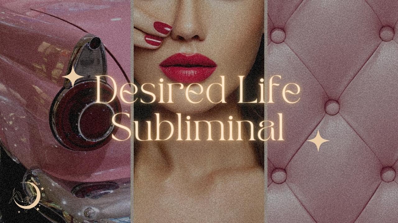 Desired Life (All Areas) Subliminal