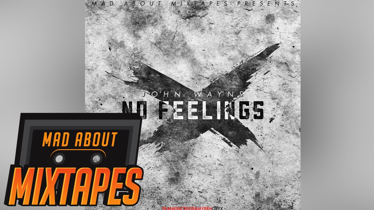 John Wayne - No Feelings #MadExclusive | MadAboutMixtapes