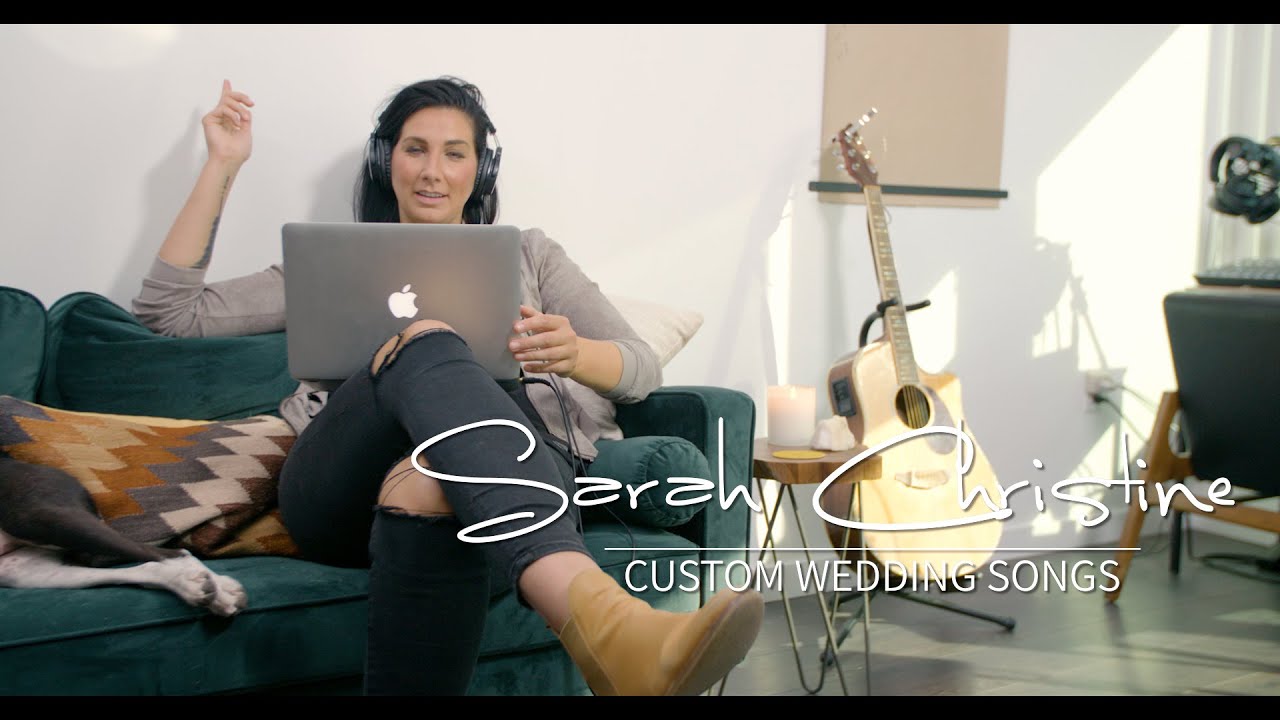 CUSTOM WEDDING & LOVE SONGS - WRITTEN TOGETHER WITH SARAH CHRISTINE!