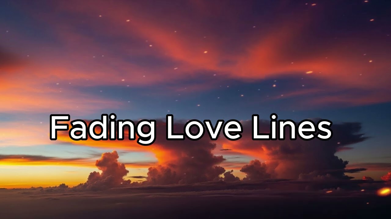 Fading Love Lines