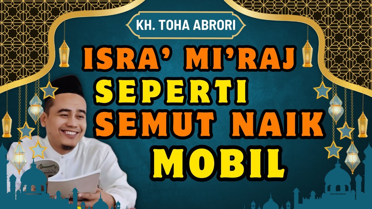 😢 Hikmah Besar Peristiwa Agung Isra’ & Mi’raj yang Sering Dilupakan - KH TOHA ABRORI TERBARU 2026