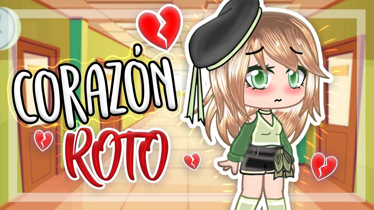 ~•CORAZÓN ROTO•~ Minipelícula Gacha Club